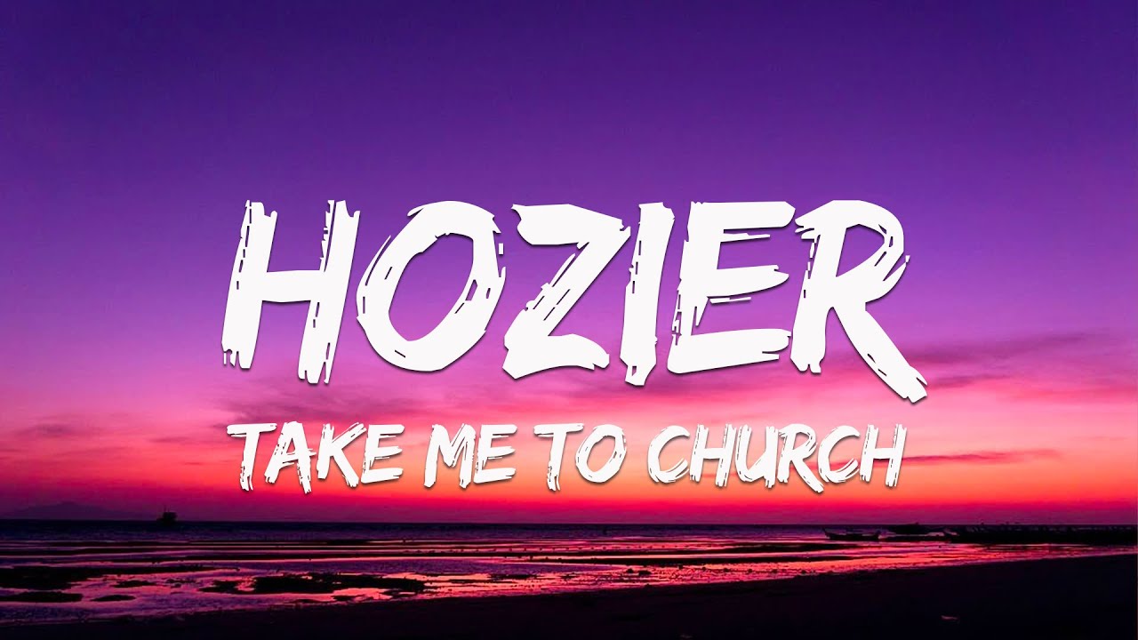 Hozier Take Me To Church (Lyrics) YouTube Hozier Take Me To Church (Lyrics) YouTube