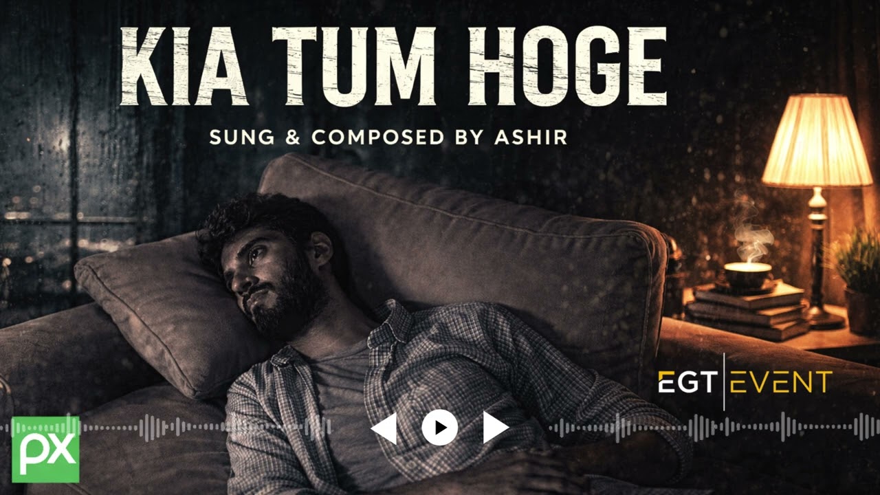Kia Tum Hoge Lyrics by Ashir