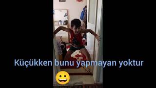 Küçükken Bunu Yapmayan Yoktur