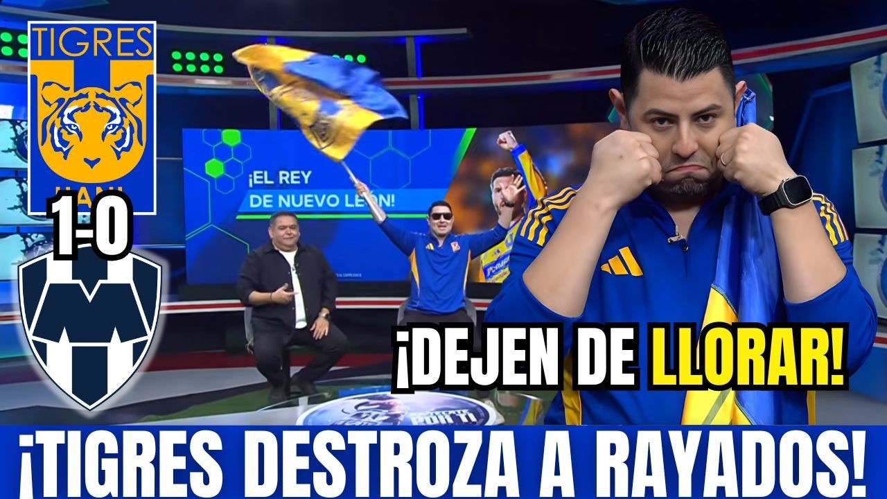 🚨🔥¡TIGRES REY DE NUEVO LEÓN! ¡TIGRES VENCE A RAYADOS EN EL CLÁSICO REGIO! ¡TIGRES EL MÁS GRANDE!