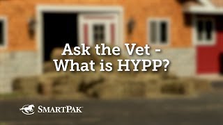 Famous Ask the Vet - What is HYPP? Wealth