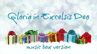 Gloria in Excelsis Deo - MUSIC BOX