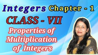Integers | Chapter - 1| Properties of Multiplication of Integers | Class - 7