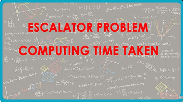Escalator Problem   Computing time taken