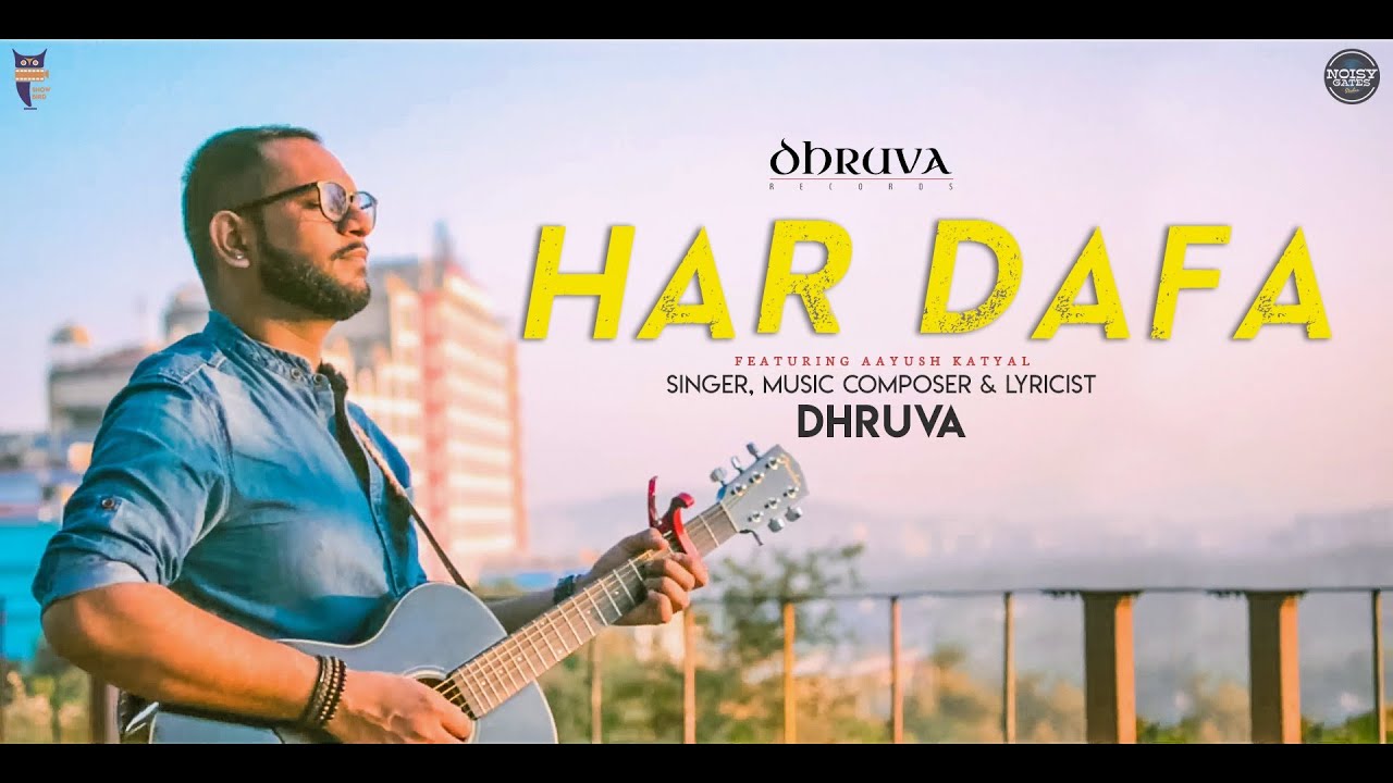 HAR DAFA OFFICIAL MUSIC VIDEO  AAYUSH KATYAL  DHRUVA  DHRUVA RECORDS  FRIENDSHIP  NOSTALGIA