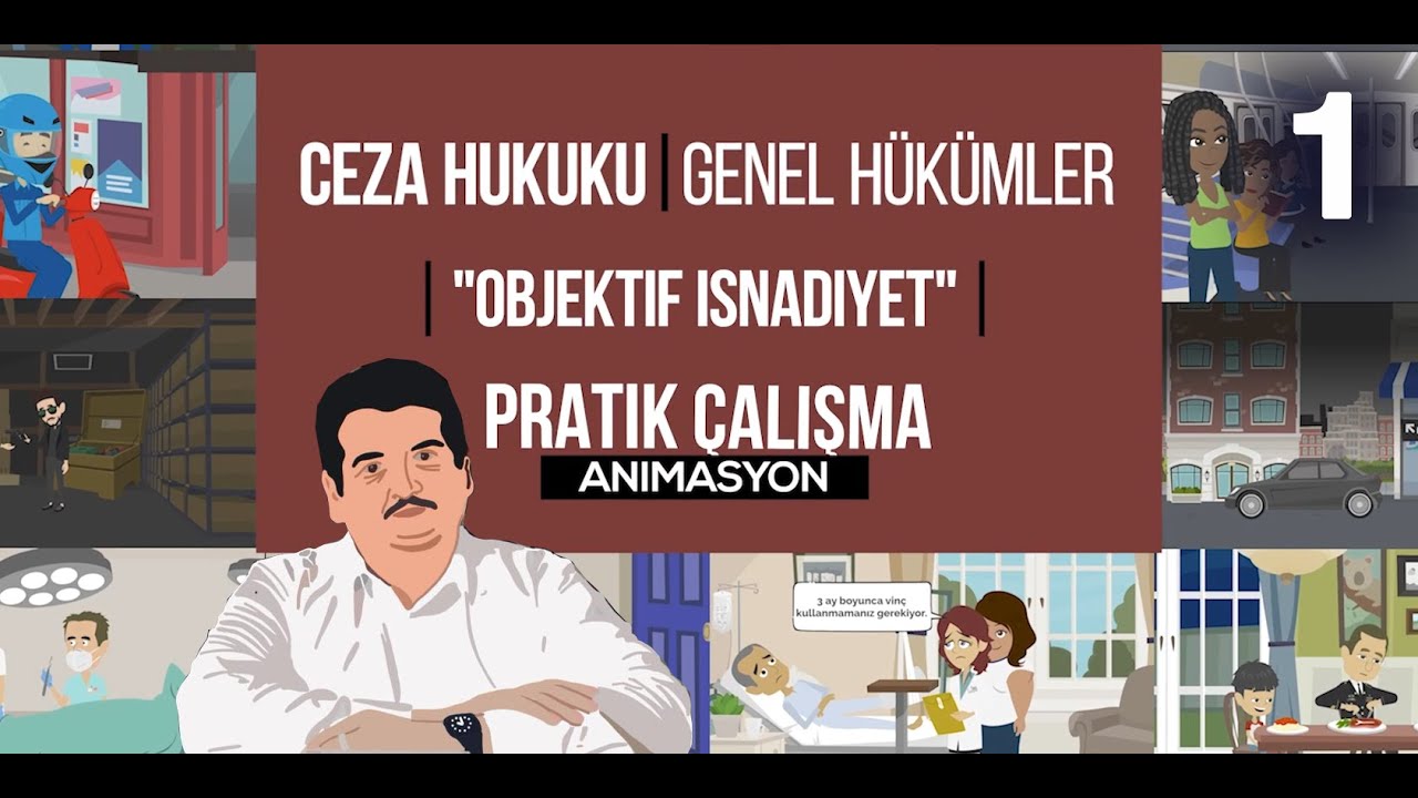Ceza Hukuku Genel Hükümler - Pratik Çalışma 1 (Objektif İsnadiyet)