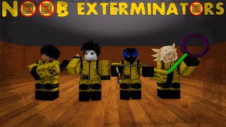 Getting my friends to play NOOB EXTERMINATORS!