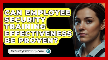 Can Employee Security Training Effectiveness Be Proven? - SecurityFirstCorp.com