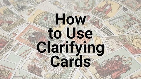 How to Use Clarifying Cards