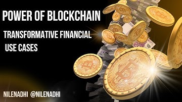 Power of Blockchain: Exploring Its Transformative Financial Use Cases