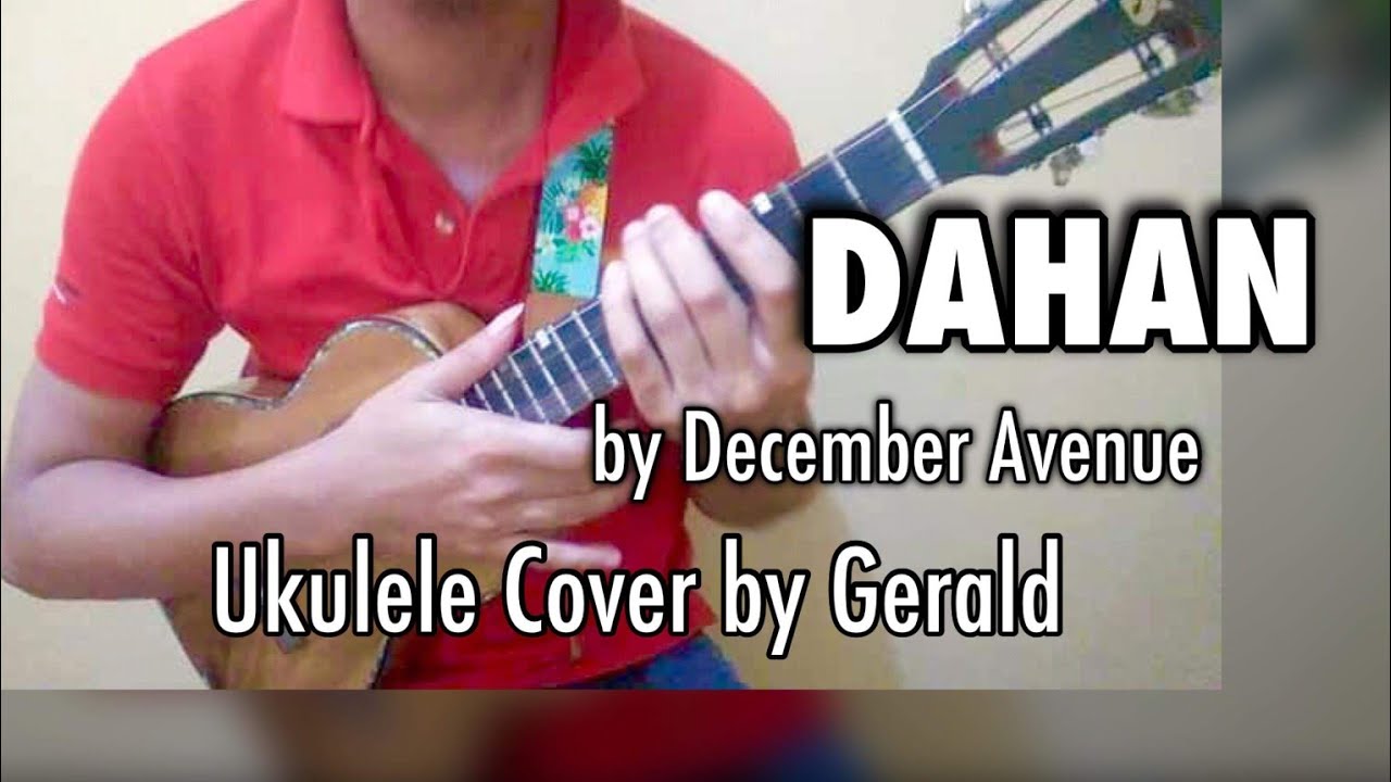 DAHAN by December Avenue Ukulele Cover YouTube