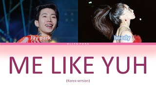 Jay Park - Me Like Yuh (k) feat. Hoody [Rom & Eng Lyrics]