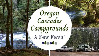 Oregon Cascades RV & Tent Campgrounds / A Few Favs!