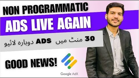 Non Programmatic Ads Live Again Complete Method |  GREAT NEWS | Adx Active Dashboard Google Update