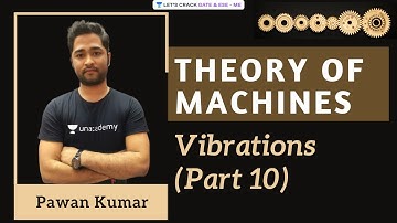 Vibrations (Part 10) | Theory of Machines | GATE/ESE 2022