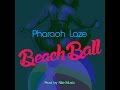 Pharaoh Laze - Beach Ball