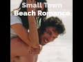 Small Town Beach Romance