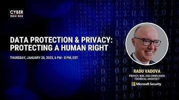 Data Protection & Privacy: protecting a human right - Radu Vaduva, Microsoft