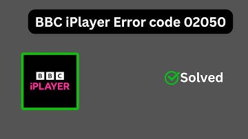 BBC iPlayer Error Code 02050 (Quick fix)