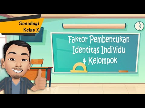 Sosiologi kelas X semester 1 - Faktor Pembentukan Identitas Individu Dan Kelompok