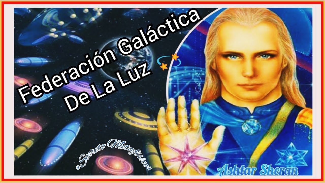 Qué es La Federación Galáctica De La Luz 💫 ️👽 - YouTube