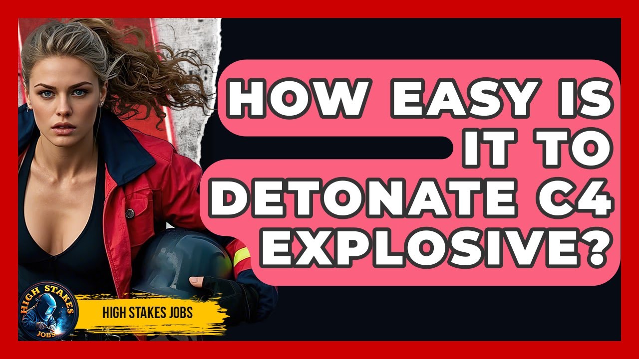 How Easy Is It To Detonate C4 Explosive? - High Stakes Jobs