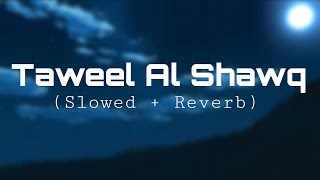 Ahmed Bukhatir - Nasheed Taweel Alshawq (Slowed + Reverb)