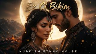 Ez Çi Bikim ? (What Can I Do?) – Kurdish Ethno House