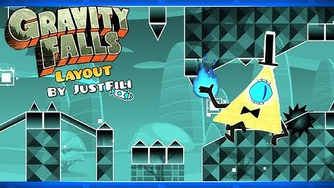 "Gravity Falls Layout" by JustFili | Geometry Dash 2.11