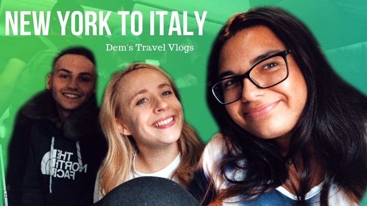 New York to Italy Travel Vlog 1 YouTube