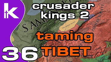 Crusader Kings 2 Jade Dragon Ep 36 | Taming Tibet | Crusader Kings 2 Tibet