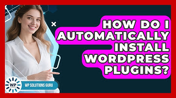 How Do I Automatically Install WordPress Plugins? - WP Solutions Guru