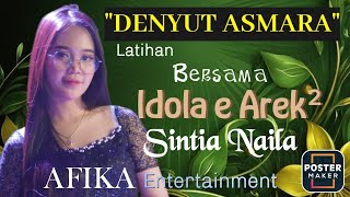 DENYUT ASMARA (COVER) //SINTIA NAILA// AFIKA ENTERTAINMENT.Latihan bareng