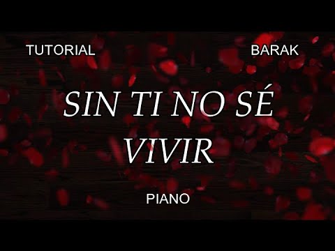 TUTORIAL SIN TI NO SE VIVIR BARAK PIANO - YouTube