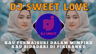 KAU PERMAISURI DALAM MIMPIKU KAU BIDADARI DI PIKIRANKU (SWEET LOVE VIRAL TIKTOK)