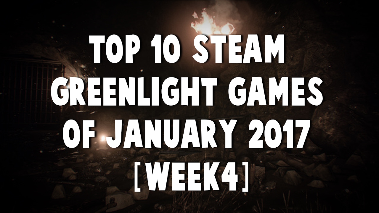 Top 10 Steam Greenlight Games of January 2017 [Week 4]
