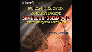 Download lagu Ujian Praktek Seni Budaya SMAN 13 Semarang TP. 2022/2023