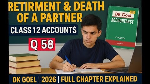 Q 58 Retirement or Death of a Partner Dk Goel class12 || Dk goel solutions class12 Accountancy