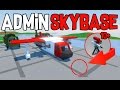 "ADMIN WILL BAN YOU!" - ABUSIVE AF SKYBASE | Unturned Base Raids