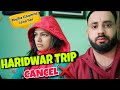 Haridwar Trip Hua Cancel😭 | Haridwar Vlog | Sanju Mohit Vlogs #viralvlogs #vlogs #husbandwifecomedy