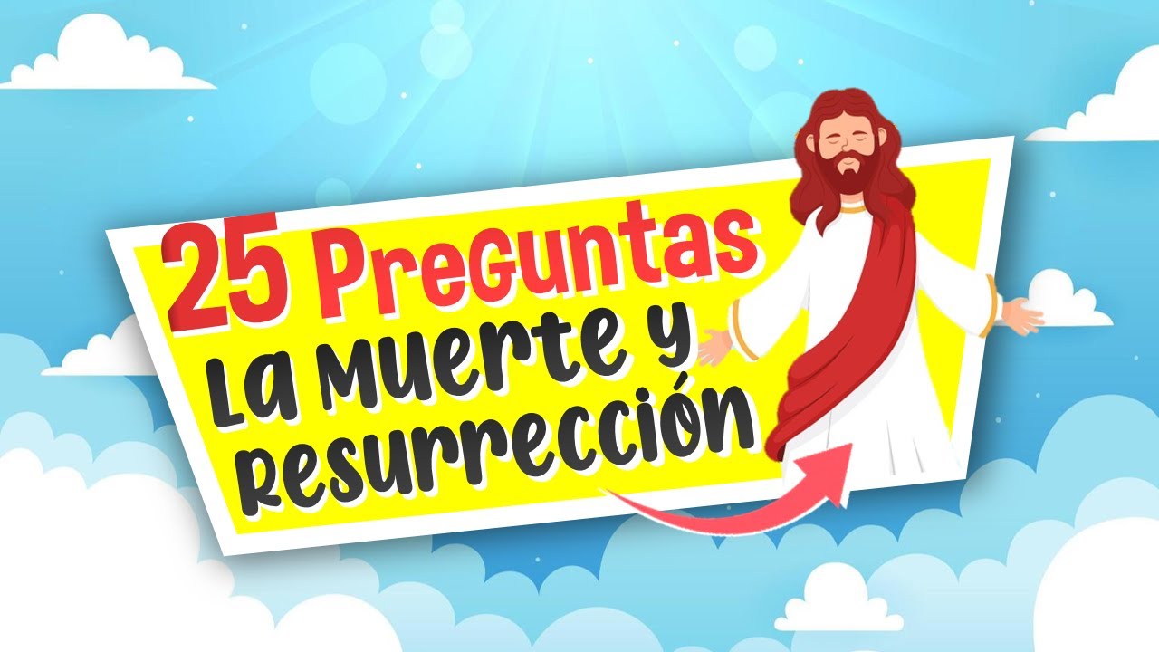 25 PREGUNTAS SOBRE LA MUERTE Y RESURRECCIÓN DE JESÚS | TEST BÍBLICO ...