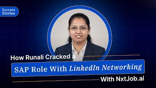 How Runali Cracked a Premium SAP Role Through LinkedIn Networking | NxtJob.ai Success Story