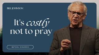 How Prayer Protects You - Bill Johnson Sermon | Bethel Church