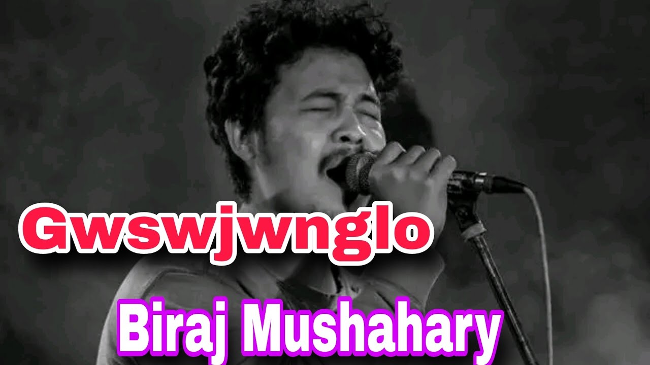 Gwswjwnglo  Biraj mushahary  Live Sing