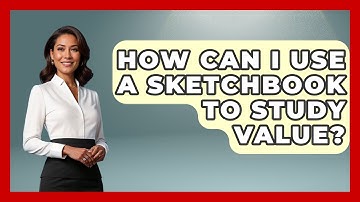 How Can I Use A Sketchbook To Study Value? - Drawing and Painting Academy