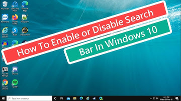 How To Enable or Disable Search Bar In Windows 10