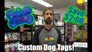 Save $2.00 on custom dog tags this month at our store!