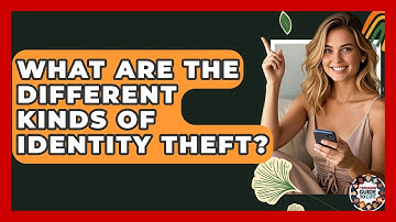 What Are The Different Kinds Of Identity Theft? - Teenager Guide to Life