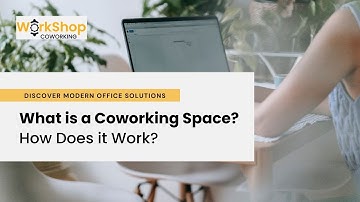 What is a Coworking Space and How Does it Work?