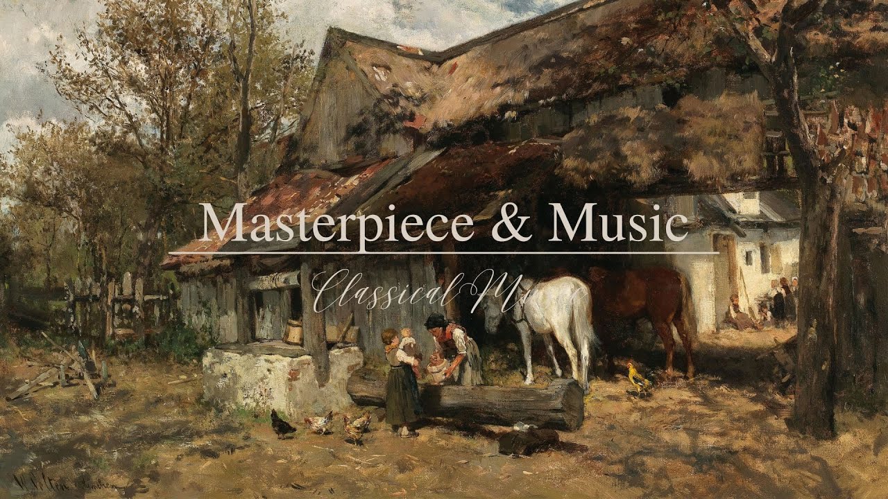 Masterpiece & Music | Daily Life in a Farmyard | Classical Music For Relaxation